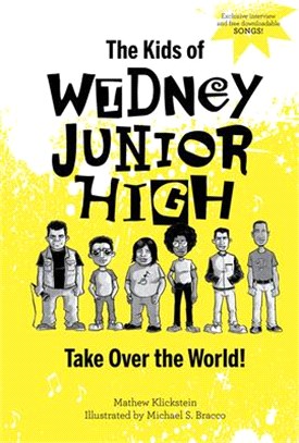 The Kids of Widney Junior High Take over the World!