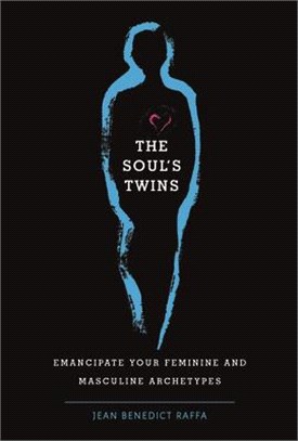 The Soul's Twins ― Emancipate Your Feminine and Masculine Archetypes