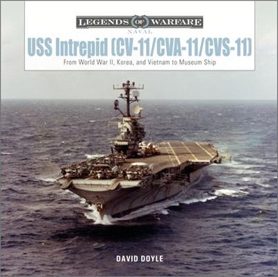 USS Intrepid (CV-11/Cva-11/Cvs-11): From World War II, Korea, and Vietnam to Museum Ship