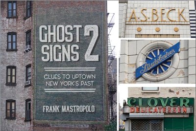 Ghost Signs 2: Clues to Uptown New York's Past