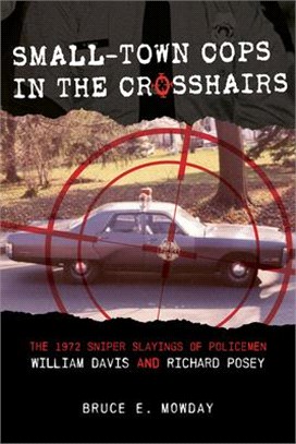Small-Town Cops in the Crosshairs: The 1972 Sniper Slayings of Policemen William Davis and Richard Posey