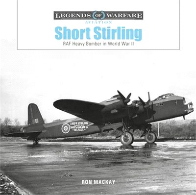Short Stirling: RAF Heavy Bomber in World War II