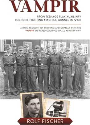 Vampir: From Teenage Flak Auxiliary to Night-Fighting Machine Gunner in WWII