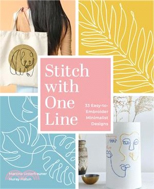 Stitch with One Line: 33 Easy-To-Embroider Minimalist Designs
