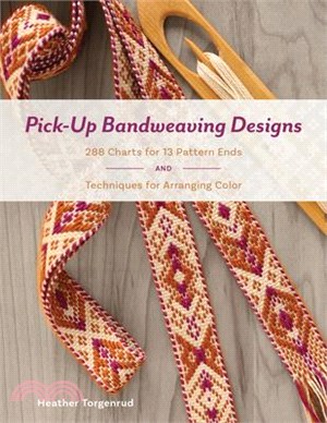 Pick-Up Bandweaving Designs: 288 Charts for 13 Pattern Ends and Techniques for Arranging Color