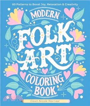 Modern Folk Art Coloring Book：60 Patterns to Boost Joy, Relaxation & Creativity