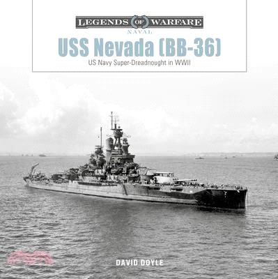 USS Nevada (Bb-36): US Navy Super-Dreadnought in Wwi and WWII