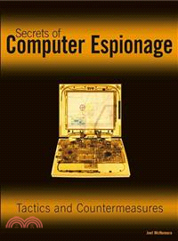 Secrets of Computer Espionage: Tactics and Countermeasures