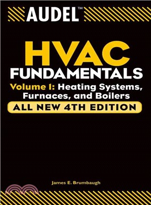 Audel Hvac Fundamentals, Volume 1: Heating Systems, Furnaces And Boilers: All New Fourth Edition