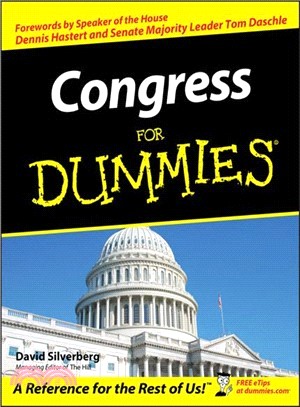 Congress For Dummies (Forewords By Speaker Of The House Dennis Hastert And Senate Majority Leader Tom Daschle)