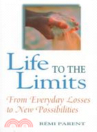 Life to the Limits: From Everyday Losses to New Possibilities