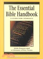 The Essential Bible Handbook: A Guide for Catholics