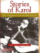 Stories of Karol: The Unknown Life of John Paul II
