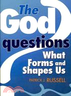 The God Questions: What Forms and Shapes Us