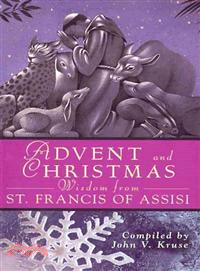 Advent and Christmas Wisdom from St. Francis of Assissi