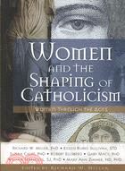 Women and the Shaping of Catholicism ─ Women Through the Ages