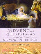 Advent and Christmas Wisdom from Saint Vincent De Paul