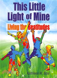This Little Light of Mine ― Living the Beatitudes