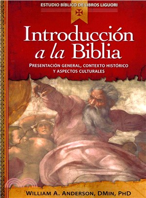 Introduccion a la Biblia / Introduction to the Bible ― Presentaci=n General, Contexto Hist=rico Y Aspectos Culturales / Overview, Historical and Cultural Context