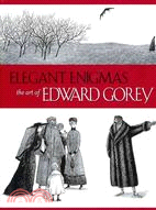 Elegant Enigmas ─ The Art of Edward Gorey