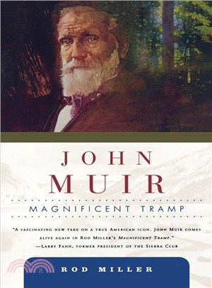 John Muir: Magnificent Tramp