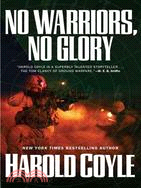 No Warriors, No Glory