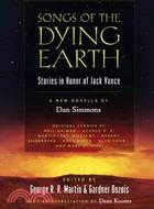 Songs of the Dying Earth: Stories in Honor of Jack Vance