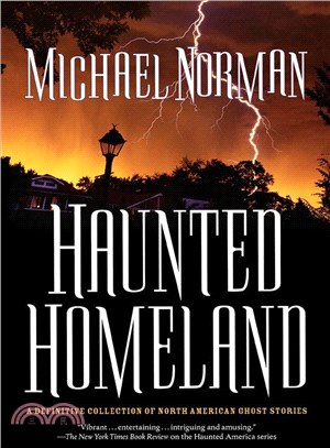 Haunted Homeland: A Definitive Collection of North American Ghost Stories