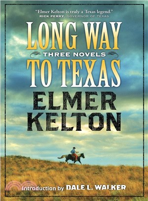 Long Way to Texas ― Three Novels by Elmer Kelton