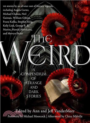 The Weird ─ A Compendium of Strange and Dark Stories