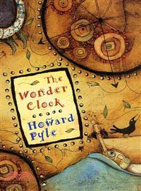 The Wonder Clock—Four & Twenty Marvelous Tales, Being One for Each Hour of the Day