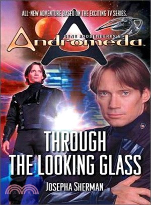 Gene Roddenberry's Andromeda: Through the Looking Glass