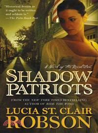 Shadow Patriots—A Novel of the Revolution