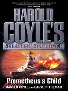 Prometheus's Child: Harold Coyle's Strategic Solutions, Inc.