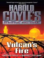 Vulcan's Fire: Harold Coyle's Strategic Solutions, Inc.