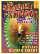 The Strangest of Strange Unsolved Mysteries