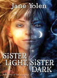 Sister light, sister dark /