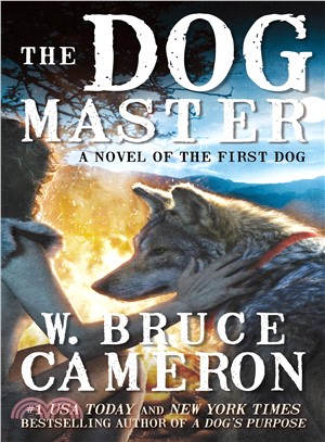 The Dog Master ― A Novel of the First Dog