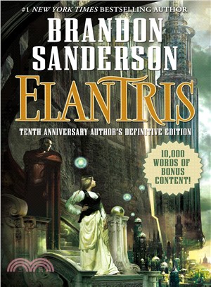 Elantris: Tenth Anniversary Author's Definitive Edition