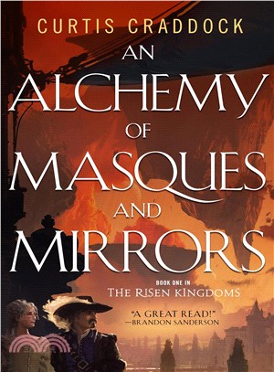 An alchemy of masques and mirrors :Book One in the Risen Kingdoms /