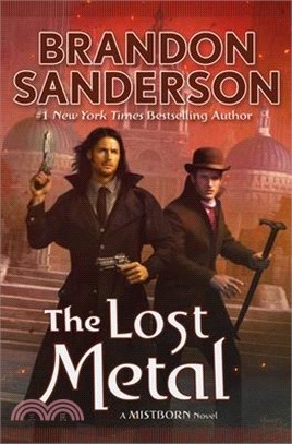 The Lost Metal: A Mistborn Novel