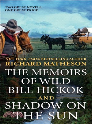 The Memoirs of Wild Bill Hickok and Shadow on the Sun