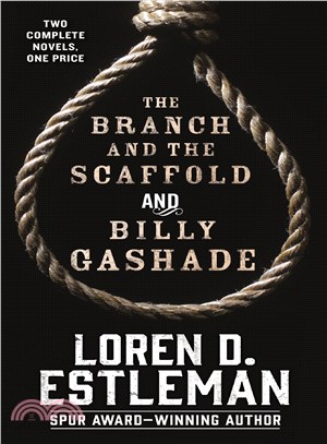 The Branch and the Scaffold and Billy Gashade ─ Two Complete Novels