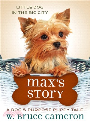 Max's story :a dog's purpose puppy tale /