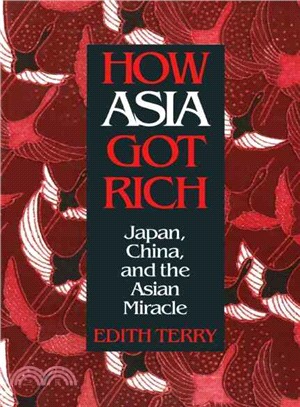 How Asia Got Rich: Japan, China, and the Asian Miracle