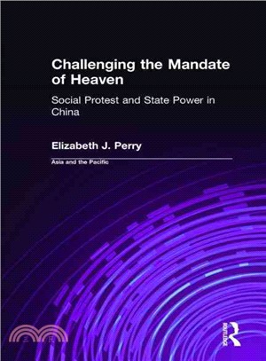 Challenging the Mandate of Heaven ─ Social Protest and State Power in China