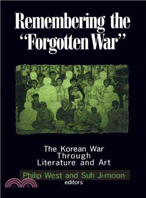 Remembering the Forgotten War ─ The Korean War Through Literature and Art