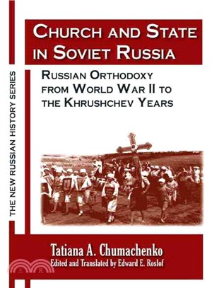 Church and State in Soviet Russia—Russian Orthodoxy from World War II to the Khrushchev Years