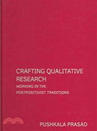 Crafting Qualitative Research ― Working In The Postpositivist Traditions