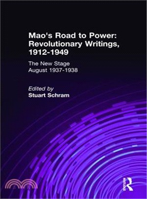Mao's Road to Power: Revolutionary Writings, 1912-49: v. 6: New Stage August 1937-1938